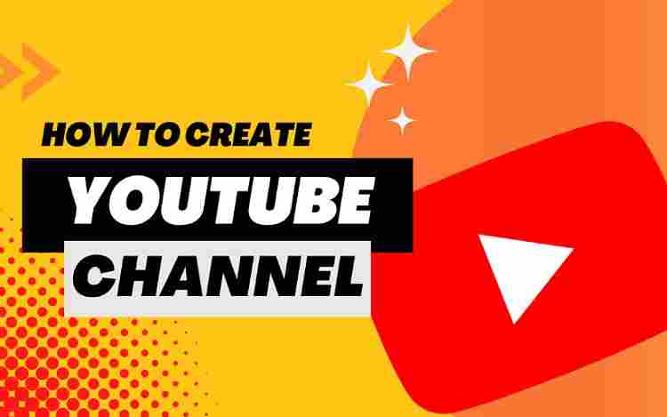 How to Create a YouTube Channel and earn money?